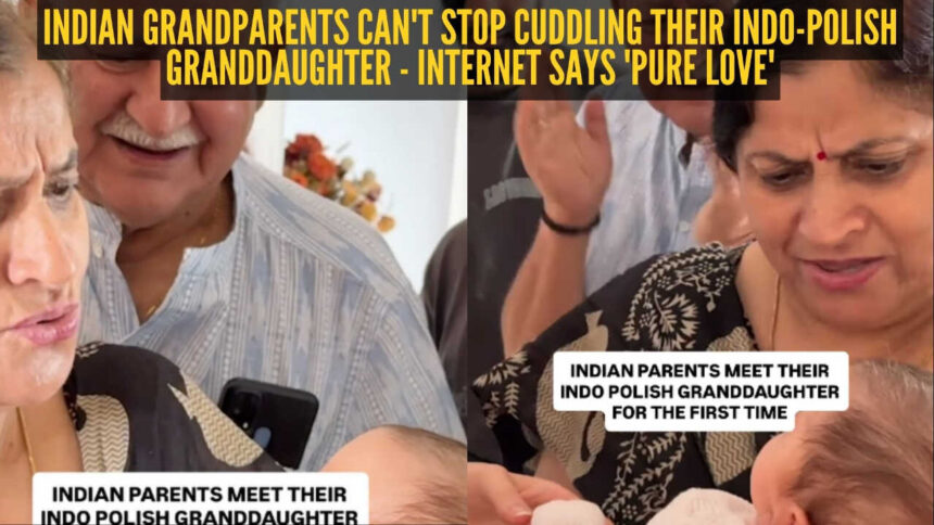 'She is so lucky': Indian grandparents meet their Indo-Polish granddaughter for the first time and their reaction melts heart
