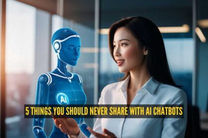 Think before you type: 5 things you should never share with AI chatbots