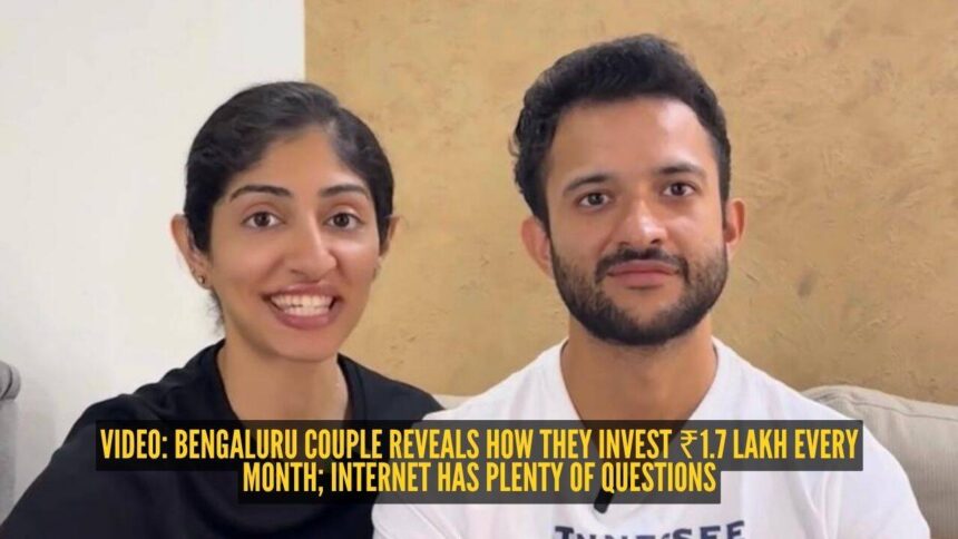 Video: Bengaluru couple reveals how they invest ₹1.7 lakh every month; internet has plenty of questions