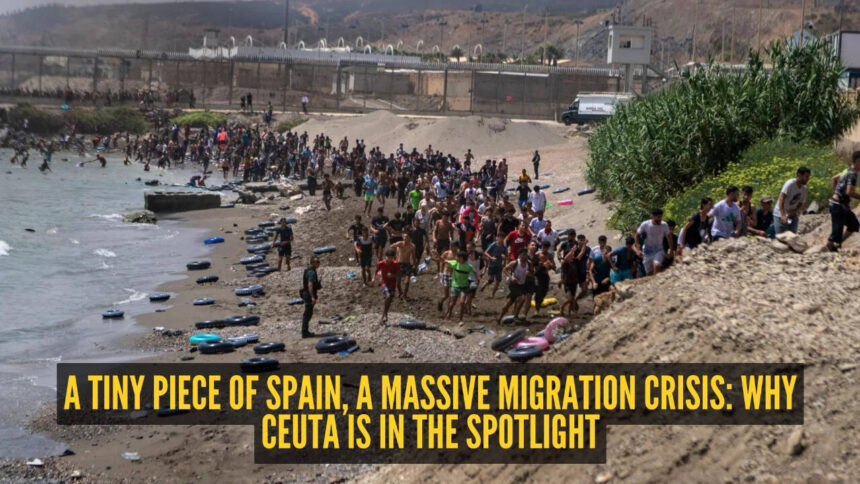 Why Spain's tiny enclave of Ceuta is at the centre Of Europe's migration crisis