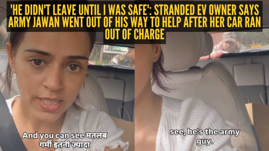 'Yeh humare desh ke jawan hain, this is Indian Army': Woman's EV dies midway, Army jawan pushes her car and refuses to leave