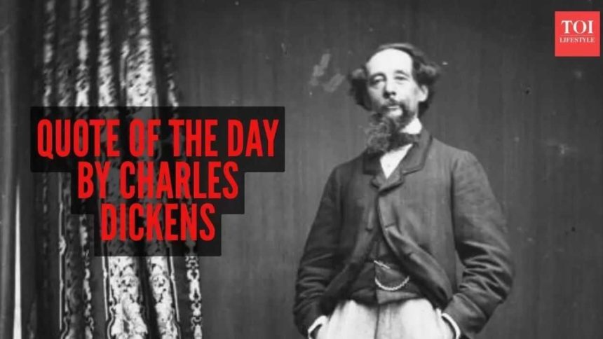 Quote of the Day by Charles Dickens, "Have a heart that never hardens, and a temper that never tires, and a touch that...."